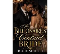 The Billionaire’s Contract Bride: A Marriage of Convenience Billionaire Romance with a Powerful Hero, Fierce Heroine, Family Secrets, and Dangerous Attraction ( (The Blackwell Billionaires)
