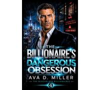 The Billionaire’s Dangerous Obsession: An Enemies-to-Lovers Billionaire Romantic Suspense (The Blackglass Billionaires)