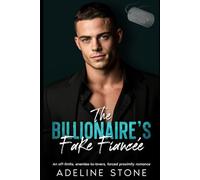 The Billionaire’s Fake Fiancée: An off-limits, enemies-to-lovers, forced proximity romance (The Iron Vow Series (4 book series))