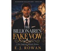 The Billionaire’s Fake Vow: A Fake Engagement Billionaire Romance (Blackshore Billionaires)