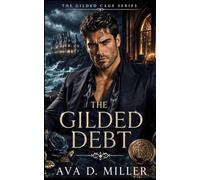 The Billionaire’s Gilded Debt: A Debt-Bargain Billionaire Romantic Suspense (THE GILDED CAGE SERIES)