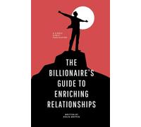 The Billionaire’s Guide to Enriching Relationships