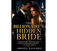 The Billionaire’s Hidden Bride: Behind Every Powerful Man Lies One Dangerous Secret... A Hidden Bride