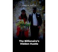 The Billionaire’s Hidden Hustle