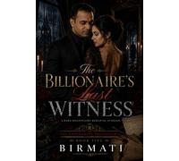 The Billionaire’s Last Witness: A Dark Billionaire Romantic Suspense (The Ravencroft Billionaires)