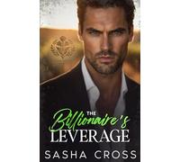 The Billionaire’s Leverage: A Small Town Enemies to Lovers Billionaire Romance (Marigold Valley)