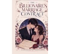 The Billionaire’s Marriage Contract: A Steamy Marriage-of-Convenience Romance