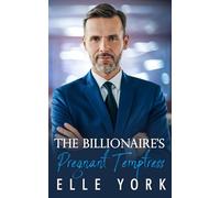 The Billionaire’s Pregnant Temptress: An Enemies to Lovers Romance