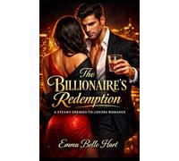 The Billionaire’s Redemption: A Steamy Enemies-to-Lovers Romance (Billionaire Desires)