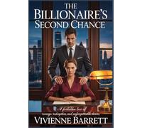 The Billionaire’s Second Chance: A Forbidden Love of Revenge, Redemption and unforgettable desire.