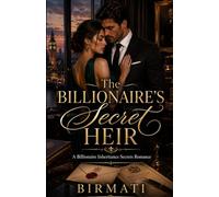 The Billionaire’s Secret Heir: A Billionaire Inheritance Secrets Romance (The Blackwell Billionaires)