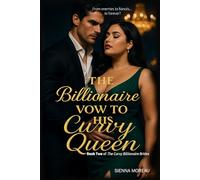 The Billionaire’s Vow to His Curvy Queen: A Curvy Romance with a Protective Hero, Kitchen Vows, and the Love That Holds Everything Together (Book Two) (The Curvy Billionaire Brides Series)