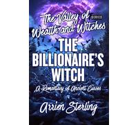 The Billionaire’s Witch: A Romantasy of Ancient Curses: The Valley of Wealth and Witches: 1