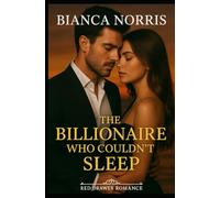 The Billionaire Who Couldn’t Sleep: Grump Billionaire Small Town Romance: 1 (Crescent Harbor Billionaires)