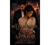 The Billionaire Who Loved My Scars: Book One