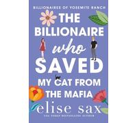 The Billionaire Who Saved My Cat From The Mafia: A Small Town, Woman in Peril Billionaire Romance: 5 (Billionaires of Yosemite Ranch)