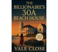 The Billionaire's 30A Beach House: A Small-Town Summer Love Story