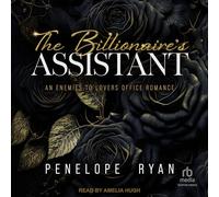The Billionaire's Assistant: An Enemies to Lovers Office Romance