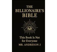 THE BILLIONAIRE'S BIBLE: This book is NOT for everyone