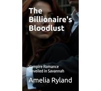 The Billionaire's Bloodlust: Vampire Romance Unveiled in Savannah: 1 (Eternal Hunger Series)