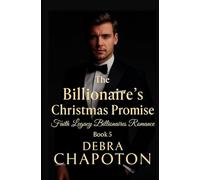 The Billionaire's Christmas Promise: A Christian Contemporary Standalone Novel (Faith Legacy Billionaires)