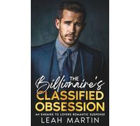 The Billionaire's Classified Obsession: An Enemies To Lovers Romantic Suspense