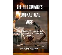 THE BILLIONAIRE'S CONTRACTUAL WIFE: She signed her name. She never planned to give her heart.