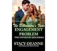 The Billionaire's Fake Engagement Problem (Owned by Him)