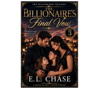 The Billionaire's Final Vow: A Gripping Billionaire Romance of Family Secrets, Redemption, and Forever Love: 3 (Blackwood Billionaires)