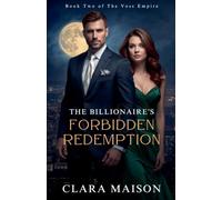 The Billionaire's Forbidden Redemption: Book Two of The Voss Empire: 2