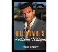 THE BILLIONAIRE'S FORBIDDEN WHISPERS: A Brother's Best Friend Grumpy/Sunshine Romance (Trinity Grande Billionaires)