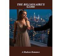 The Billionaire'S Game: A Hudson Romance