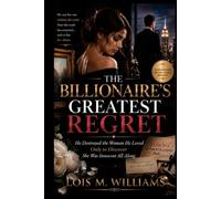 The Billionaire's Greatest Regret: He Destroyed the Woman He Loved Only to Discover She Was Innocent All Along