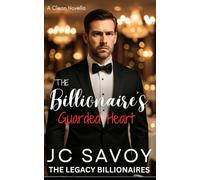 The Billionaire's Guarded Heart: A Clean Novella: 8 (The Legacy Billionaires)