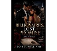 The Billionaire's Lost Promise: What We Buried Doesn't Stay Gone (The Ember & Crown Series)