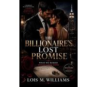 The Billionaire's Lost Promise: What We Buried Doesn't Stay Gone (The Ember & Crown Series)