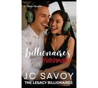 The Billionaire's Matchmaker: A Clean Novella: 7 (The Legacy Billionaires)