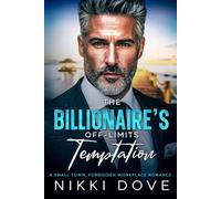 The Billionaire's Off-Limits Temptation: A Small Town, Forbidden Workplace Romance (The Billionaires of Lakeview Harbor)