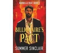 The Billionaire's Pact: A steamy billionaire romance set in Spain (Marbella Heat)