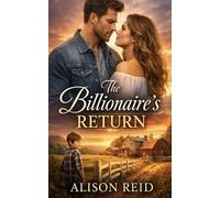 The Billionaire's Return (The Billionaire Romance Collection: 30+ Irresistible Billionaire Love Stories)