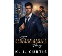 The Billionaire's Second Chance Nanny: A one night stand single dad romance (The Billionaire's Collection)