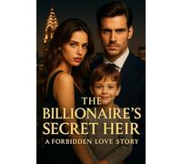 The Billionaire's Secret Heir: A Forbidden Love Story