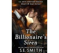 The Billionaire's Siren (S.E. Smith Signature Romance: Heart & Soul Series)