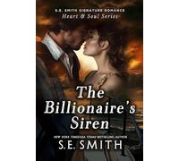 The Billionaire's Siren (S.E. Smith Signature Romance: Heart & Soul Series)
