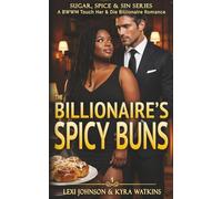 The Billionaire's Spicy Buns: A BWWM Touch Her and Die Billionaire Romance (Sugar, Spice and Sin)