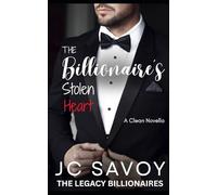 The Billionaire's Stolen Heart: A Clean Novella: 3 (The Legacy Billionaires)