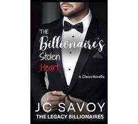 The Billionaire's Stolen Heart: A Clean Novella (The Legacy Billionaires)