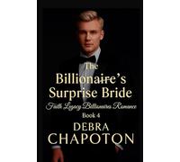 The Billionaire's Surprise Bride: A Contemporary Christian Standalone Novel (Faith Legacy Billionaires)