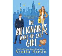 The Billionaire's Wake-up-call Girl: An enemies-to-lovers romantic comedy: 2 (Billionaires of Manhattan)