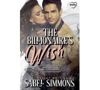 The Billionaire's Wish: 2 (Billionaire Bad Boy Romances)